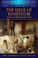 The Siege of Khartoum - The Illustrated Edition - Frank Power - cover