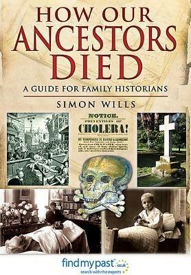 How Our Ancestors Died: A Guide for Family Historians - Simon Wills - cover