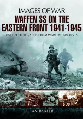 Waffen-SS on the Eastern Front 1941-1945 - Ian Baxter - cover