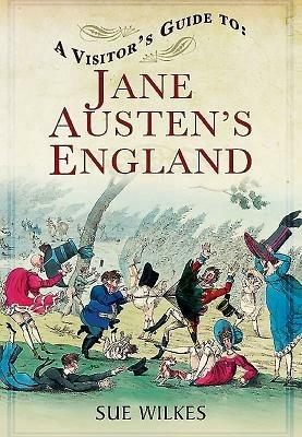 Visitor's Guide to Jane Austen's England - Sue Wilkes - cover