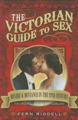 Victorian Guide to Sex - Fern Riddell - cover