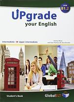 Upgrade your english. B1.2. Student's book-Workbook. No key. Per le Scuole superiori. Con espansione online