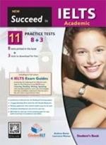 New succeed in IELTS. Academic student's book. Student's book. No key. Per le Scuole superiori. Con CD-Audio