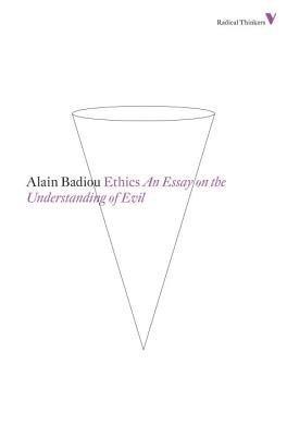 Ethics: An Essay on the Understanding of Evil - Alain Badiou - cover