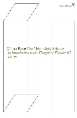 The Melancholy Science: An Introduction to the Thought of Theodor W. Adorno - Gillian Rose - cover