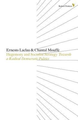 Hegemony and Socialist Strategy: Towards a Radical Democratic Politics - Chantal Mouffe,Ernesto Laclau - cover