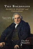 The Bourgeois: Between History and Literature - Franco Moretti - cover