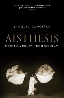 Aisthesis: Scenes from the Aesthetic Regime of Art - Jacques Rancière - cover