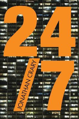 24/7: Late Capitalism and the Ends of Sleep - Jonathan Crary - cover