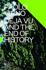 Déjà Vu and the End of History