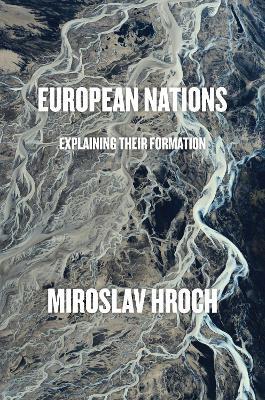 European Nations: Explaining Their Formation - Miroslav Hroch - cover