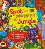 Spot the Monkey in the Jungle: Packed with things to spot and facts to discover!