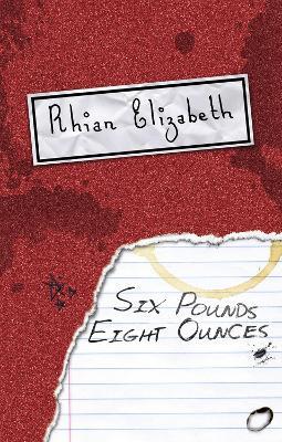 Six Pounds Eight Ounces - Rhian Elizabeth - cover