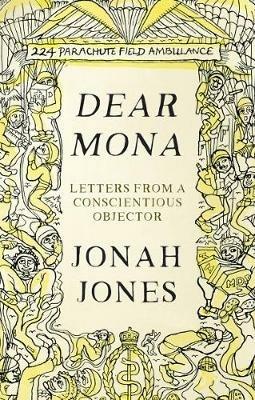 Dear Mona: Letters from a Conscientious Objector - Jonah Jones - cover