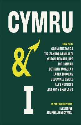Cymru and I - Gosia Buzzanca,Tia-zakura Camilleri,Kelechi Ronald Ikpe - cover