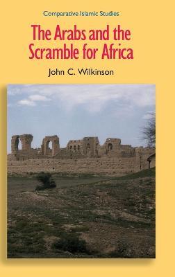 The Arabs and the Scramble for Africa - John Craven Wilkinson - cover