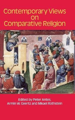 Contemporary Views on Comparative Religion: In Celebration of Tim Jensen's 65th Birthday - cover