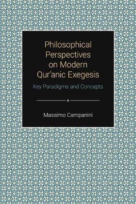 Philosophical Perspectives on Modern Qur'anic Exegesis: Key Paradigms and Concepts - Massimo Campanini - cover