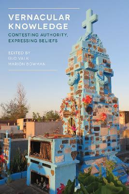 Vernacular Knowledge: Contesting Authority, Expressing Beliefs - cover
