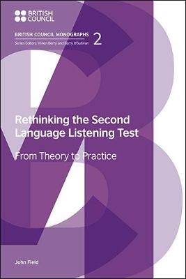 Rethinking the Second Language Listening Test: From Theory to Practice - John Field - cover