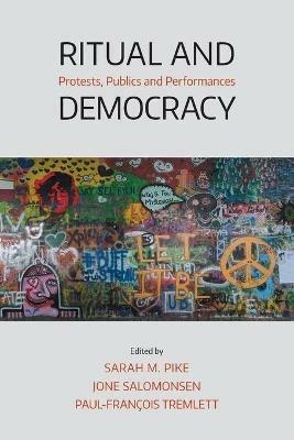 Ritual and Democracy: Protests, Publics and Performances - cover