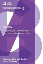 Validity: Theoretical Development and Integrated Arguments