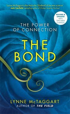 The Bond: The Power of Connection - Lynne McTaggart - cover