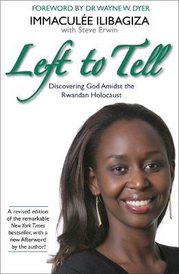 Left to Tell: One Woman's Story of Surviving the Rwandan Genocide - Immaculée Ilibagiza,Steve Erwin - cover