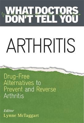 Arthritis: Drug-Free Alternatives to Prevent and Reverse Arthritis - cover