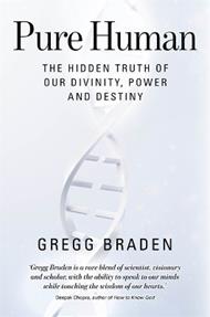 Pure Human: The Hidden Truth of Our Divinity, Power and Destiny