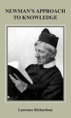 Newman's Approach to Knowledge - Laurence Richardson - cover