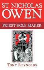 St Nicholas Owen: Priest-Hole Maker
