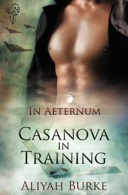 In Aeternum: Casanova in Training - Aliyah Burke - cover