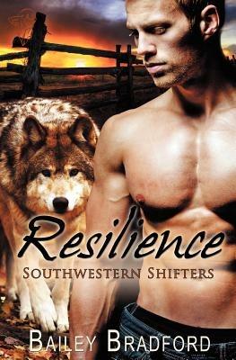 Southwestern Shifters: Resilience - Bailey Bradford - cover