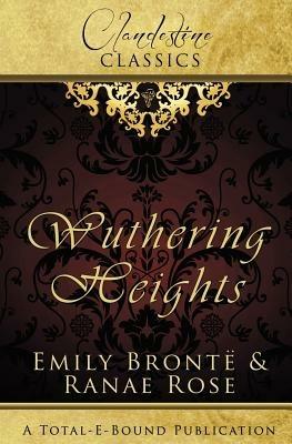 Clandestine Classics: Wuthering Heights - Ranae Rose,Emily Bronte - cover
