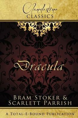 Clandestine Classics: Dracula - Scarlett Parrish,Bram Stoker - cover