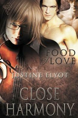 Food of Love: Close Harmony - Justine Elyot - cover