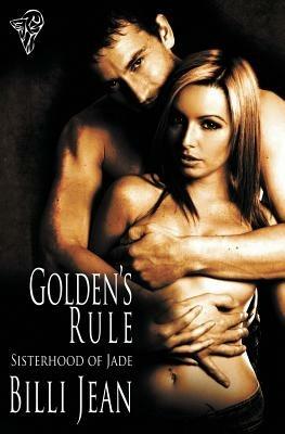 Sisterhood of Jade: Golden's Rule - Billi Jean - cover