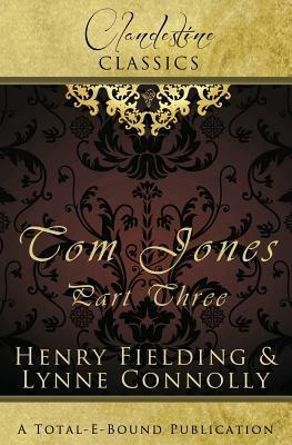 Clandestine Classics: Tom Jones Part Three - Lynne Connolly,Henry Fielding - cover