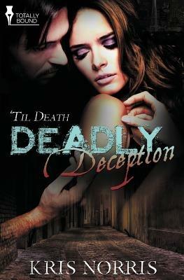 'Til Death: Deadly Deception - Kris Norris - cover