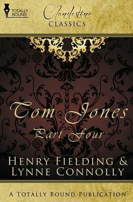 The History of Tom Jones: Tom Jones Part Four - Lynne Connolly,Henry Fielding - cover