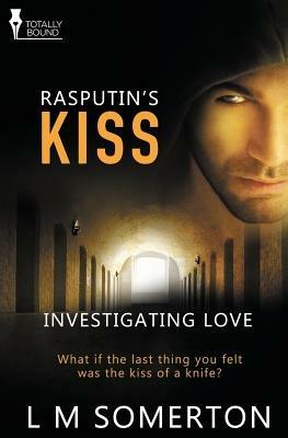 Investigating Love: Rasputin's Kiss - L M Somerton - cover