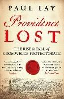 Providence Lost: The Rise and Fall of Cromwell's Protectorate