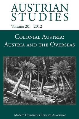 Colonial Austria: Austria and the Overseas - cover