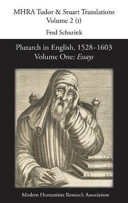 Plutarch in English, 1528-1603. Volume One: Essays - cover