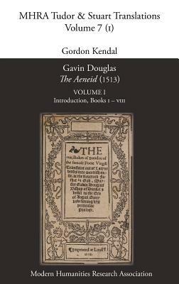 Gavin Douglas, 'The Aeneid' (1513) Volume 1: Introduction, Books I - VIII - cover