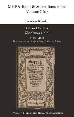 Gavin Douglas, 'The Aeneid' (1513) Volume 2: Books IX - XIII, Appendices, Glossary, Index - cover