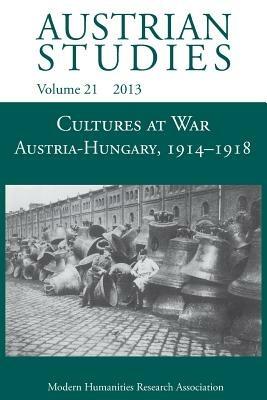 Cultures at War Austria-Hungary 1914-1918 (Austrian Studies 21) - cover