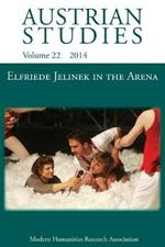 Elfriede Jelinek in the Arena: Sport, Cultural Understanding and Translation to Page and Stage (Austrian Studies 22)