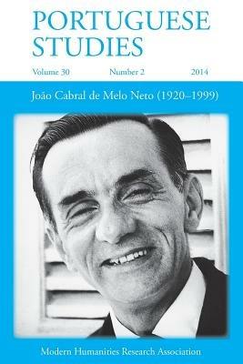 Portuguese Studies 30: 2 2014: Joao Cabral de Melo Neto (1920-1999) - cover